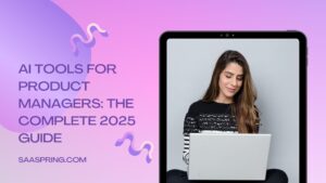 AI Tools for Product Managers: The Complete 2025 Guide