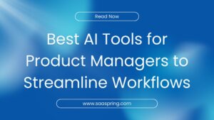 Best AI Tools for Product Managers to Streamline Workflows